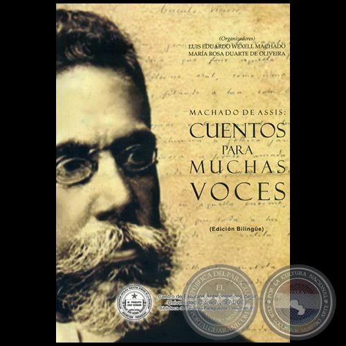 MACHADO DE ASSIS:  CUENTOS PARA MUCHAS VOCES - Organizadores: LUIS EDUARDO WEXELL MACHADO y MARA ROSA DUARTE DE OLIVEIRA - Ao 2011